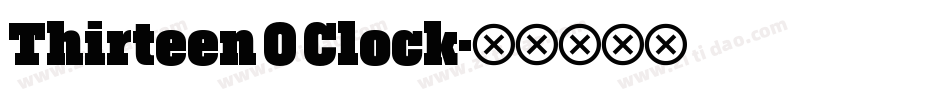 Thirteen O Clock字体转换